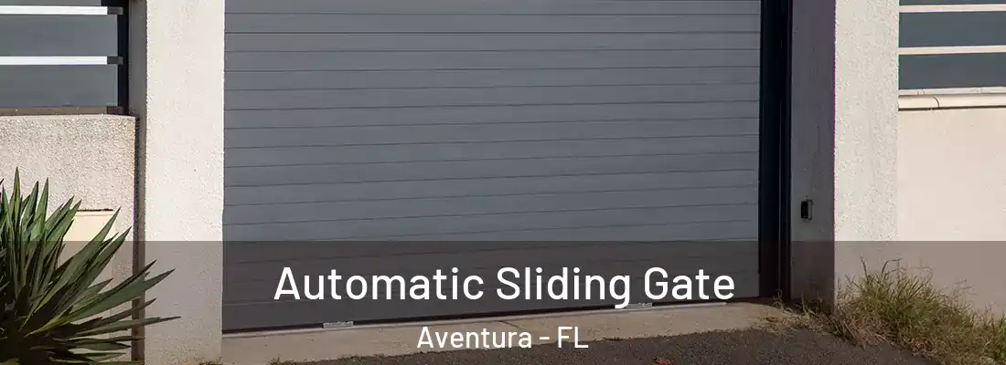 Automatic Sliding Gate Aventura - FL