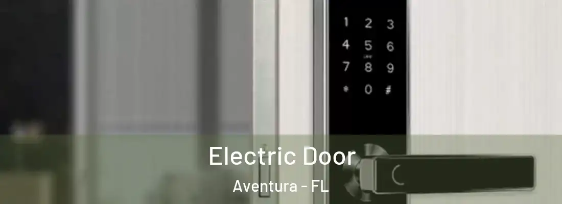 Electric Door Aventura - FL