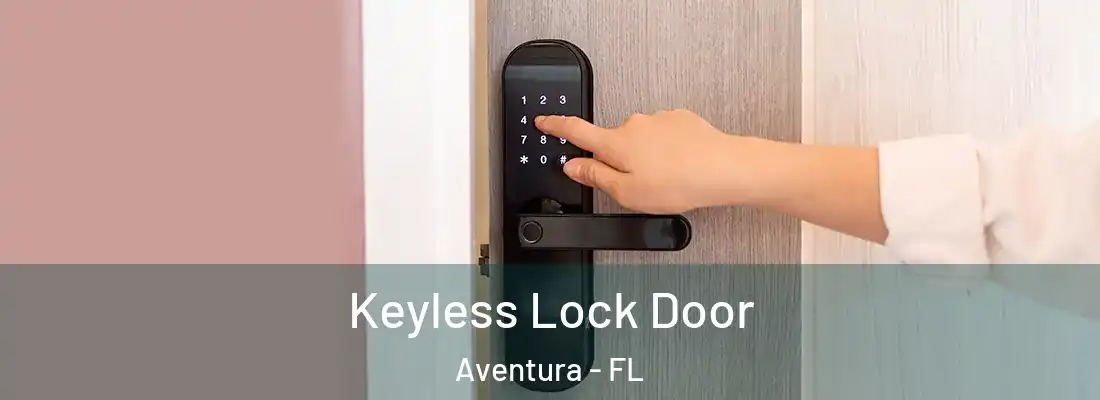 Keyless Lock Door Aventura - FL
