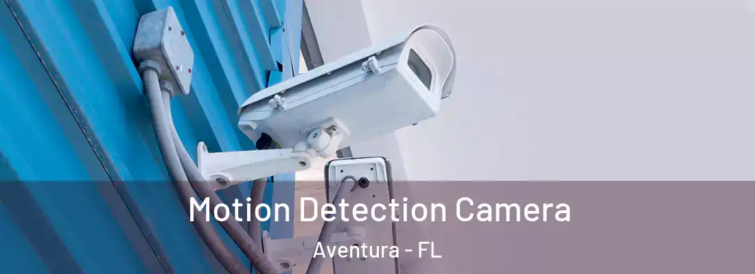 Motion Detection Camera Aventura - FL