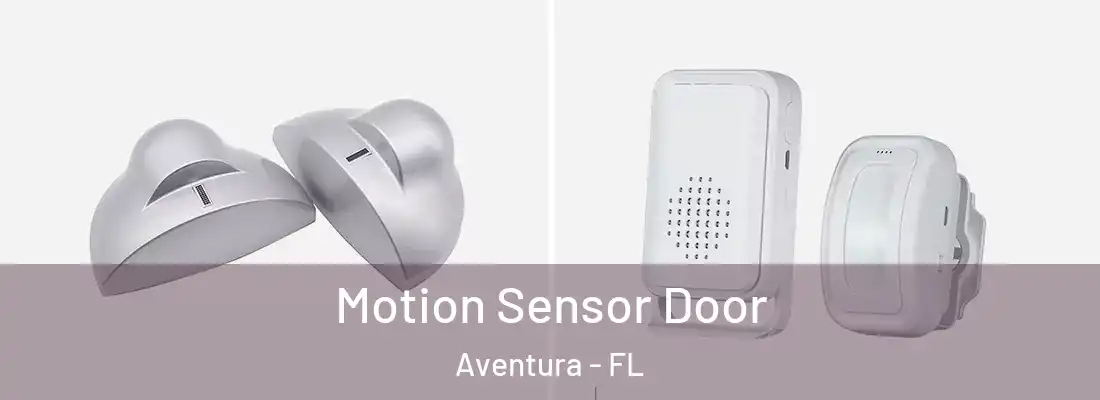 Motion Sensor Door Aventura - FL