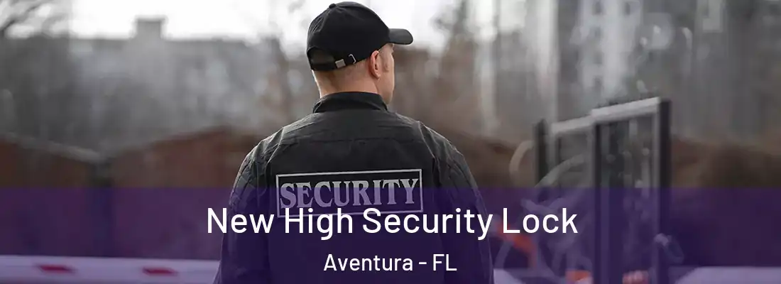 New High Security Lock Aventura - FL