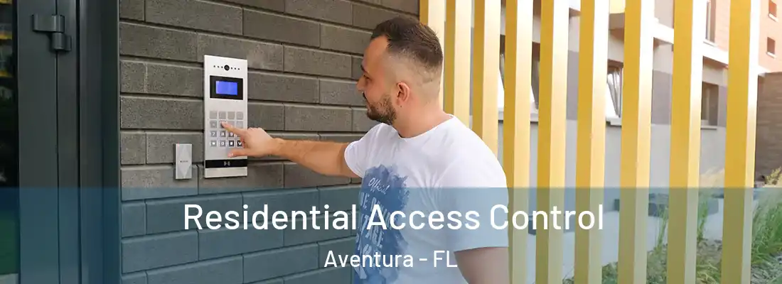 Residential Access Control Aventura - FL
